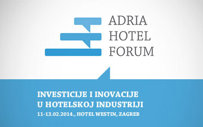 ADRIA HOTEL FORUM 2014: Investicije i inovacije u hotelskoj industriji