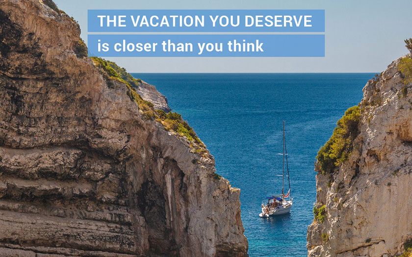 The Vacation You Deserve Is Closer Than You Think